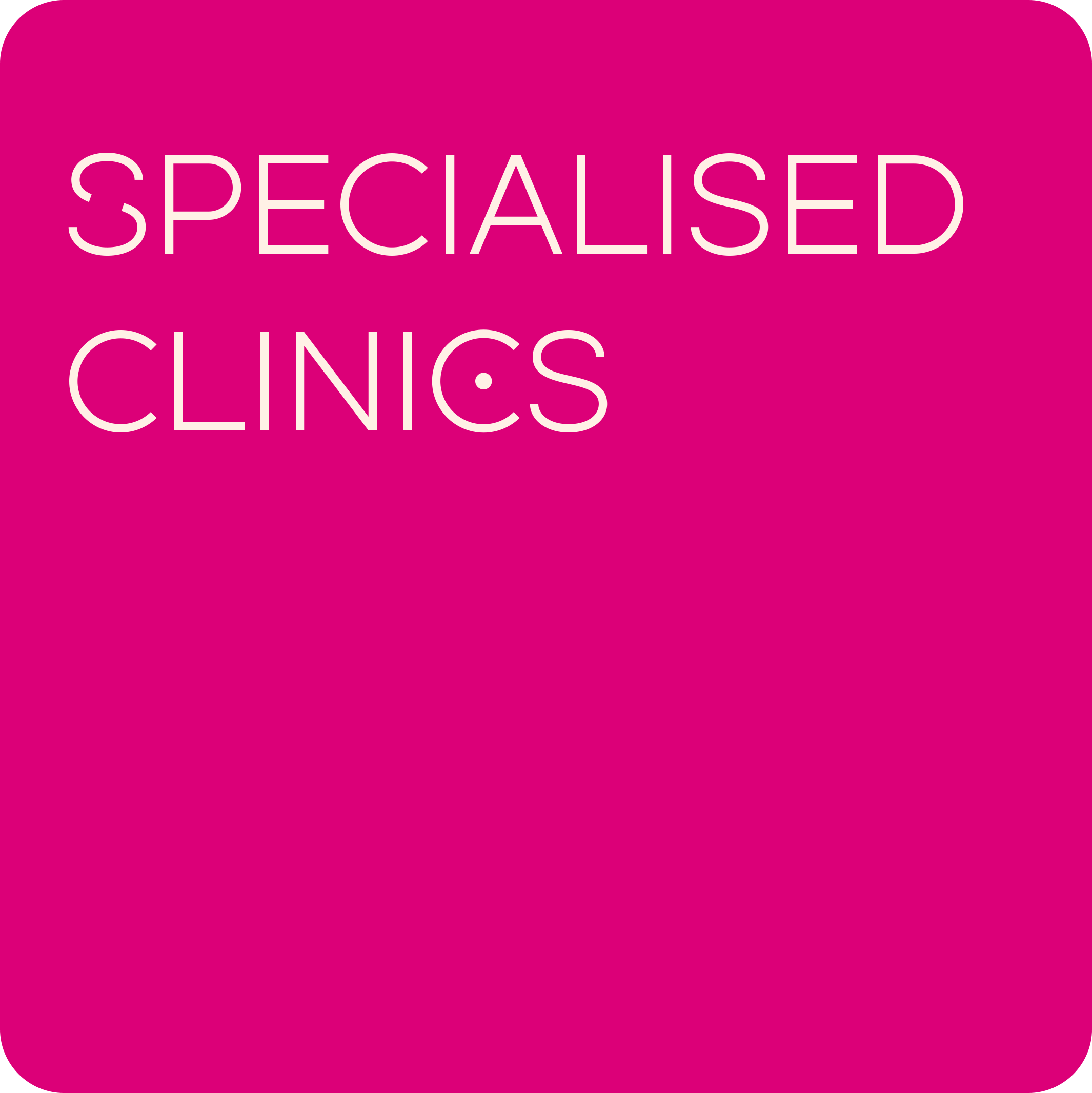 Specialised clinics