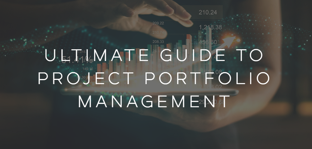 The Ultimate Guide to Project Portfolio Management