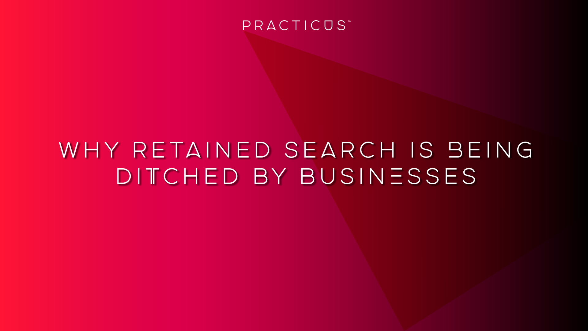 Why Retained Search is being ditched by businesses for Executives article banner